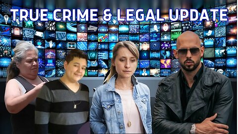 True Crime & Legal Update ~ Mack, Tate & Farias~ July 11, 2023