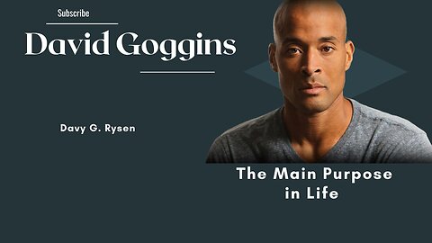 The Main Purpose in Life - David Goggins Motivation