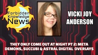 FKN Clips: They Only Come Out At Night Pt 2: Meta-demons & Astral Overlays w/ Vicki Joy Anderson