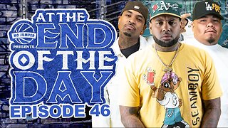 At The End of The Day Ep. 46