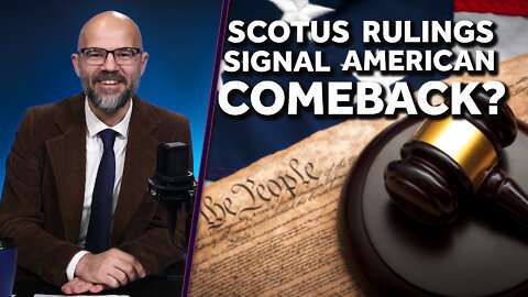 Are SCOTUS Rulings Signaling an American Comeback? | Freedom is the Cure