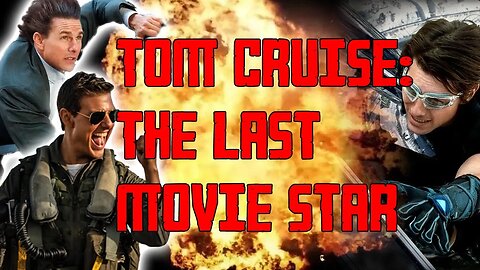 An Ode To Tom Cruise - The Last Movie Star