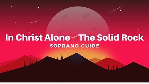 In Christ Alone with The Solid Rock (SATB Guide - Soprano)