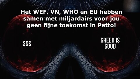 Het WEF, VN, WHO en de EU hebben samen met Miljardairs voor jou geen fijne toekomst in Petto.