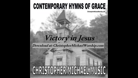 Victory in Jesus - Contemporary Hymns of Grace