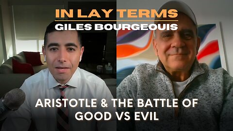 Giles Bourgeois | EP 38 | Aristotle & The Battle of Good vs Evil