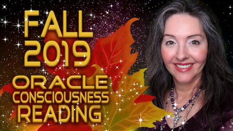 Fall 2019 Oracle Consciousness Reading/Energy Update By Lightstar