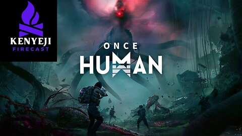 Once Human Surviving and Thriving Stream #8 (DK_Mach22)