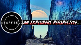 STARFIELD: AN EXPLORERS PERSPECTIVE