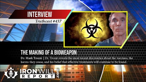 The Making of a Bioweapon: Dr. Mark Trozzi