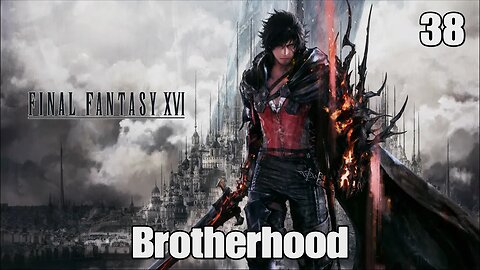 Final Fantasy 16- Brotherhood