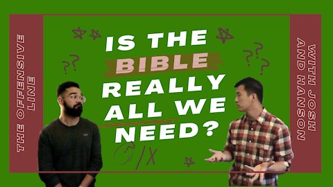 Is the Bible really all we need?
