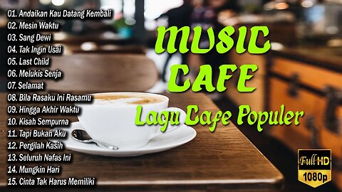 LAGU CAFE SANTAI TERBARU 2023 Full Album AKUSTIK LAGU INDONESIA