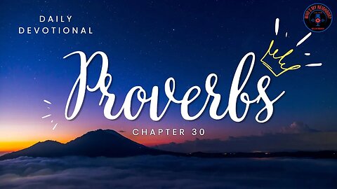 Day 30/31 Proverbs Chapter 30