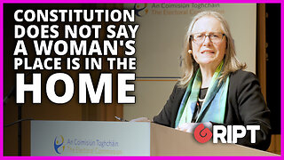 Supreme Court Judge explains Constitution does NOT say women's place is in home