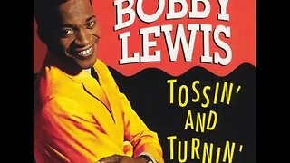 Bobby Lewis "Tossin' & Turnin'"