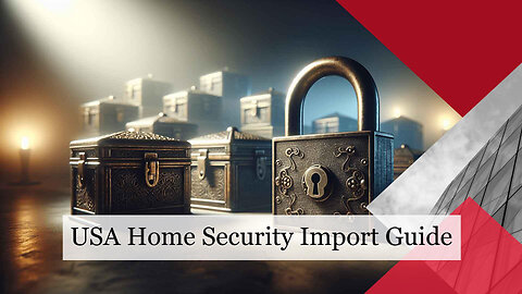 How Can I Import Home Security Devices into the USA?