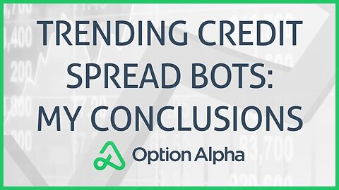 Trend Trading Credit Spread Bot Testing - My Conclusions!