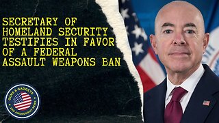 Secretary of Homeland Security Testifies IN FAVOR of Assault Weapons Ban