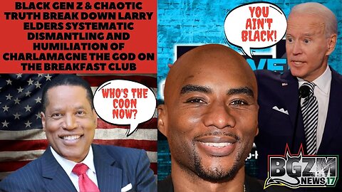 Gen Z & @ChaoticTruthLive Break Down Larry Elders Dismantling and Humiliation of The Breakfast Club