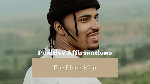 Positive Affirmations | For Black Men #affirmations #blackcommunity