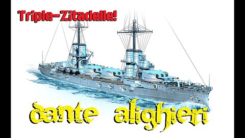 World of Warships - Dante Alighieri: Triple-Zitadelle!