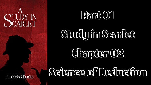 Part 01 - Chapter 02: The Science of Deduction || A Study in Scarlet by Sir Arthur Conan Doyle
