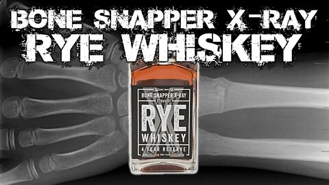 Whiskey Sampling - Bone Snapper X Ray Straight Rye Whiskey