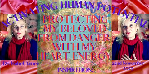 Protecting my beloved With My Heart Energy