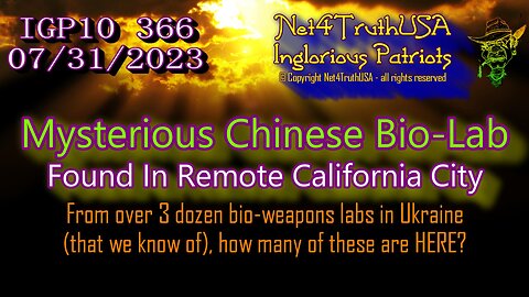 IGP10 366 - Mysterious Chinese Bio-Lab Found In Remote California City