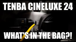 Tenba Cineluxe 24 | What's In My Camera Bag 2024!