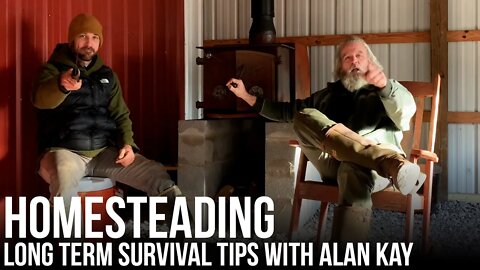 Homesteading - Long Term Survival Tips With Alan Kay