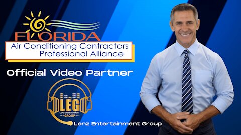 Florida Air Conditioning Contractors Professional Alliance's Video Partner: Lenz Entertainment Group