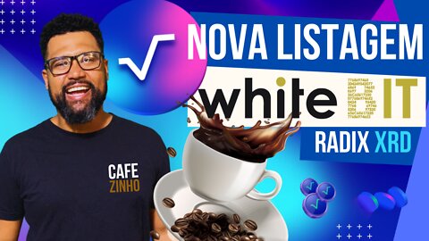 NOVA LISTAGEM RADIX XRD - CORRETORA WHITE BIT - Cafezinho