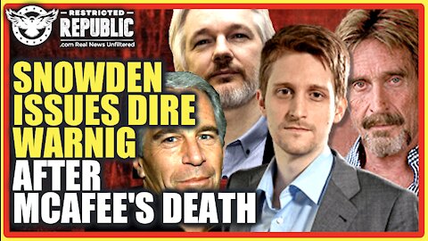 “I Was Whackd” John McAfee Speaks From His Grave, Then Snowden Issues DIRE Warning!!