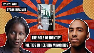 The Role of Identity Politics in Helping Minorities with Ayaan Hirsi Ali