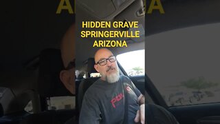 Hidden GRAVE in Springerville Arizona
