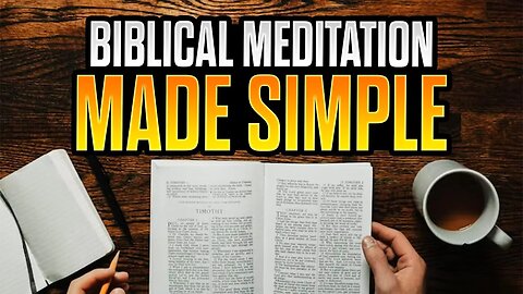 Biblical Meditation Made Simple