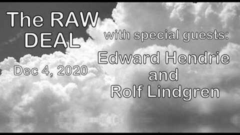 The Raw Deal (4 December 2020) with Edward Hendrie (1st hour) and Rolf Lindgren (2nd)