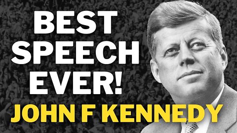 Best Speech Ever! | John F Kennedy