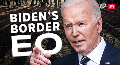 Biden Border EO is a Joke. The Joke is on American Citizens. Crossroads 6-5-2024