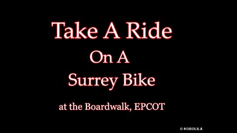 Lets Ride A Surrey Bike - EPCOT - Walt Disney World - Boardwalk Hotel