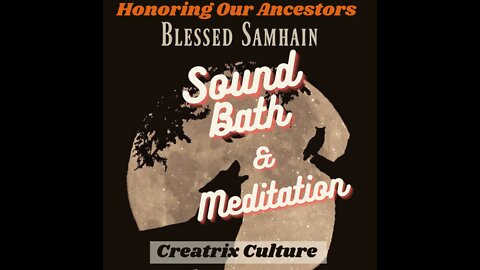 Sound Bath Sessions: "Honoring Our Ancestors"