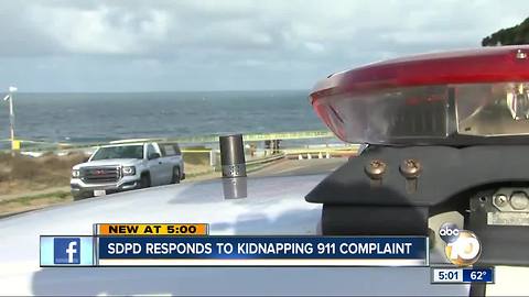 SDPD responds to kidnapping 911 complaint