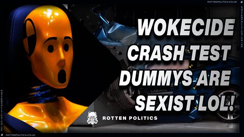WOKECIDE Crash test dummy's are now sexist LOL