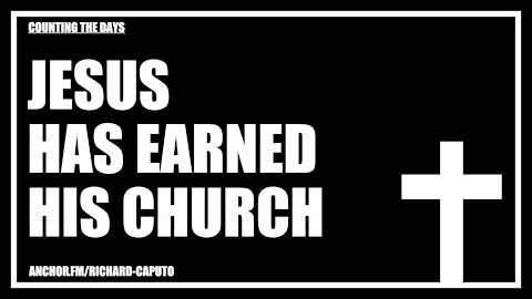 JESUS Has Earned HIS Church