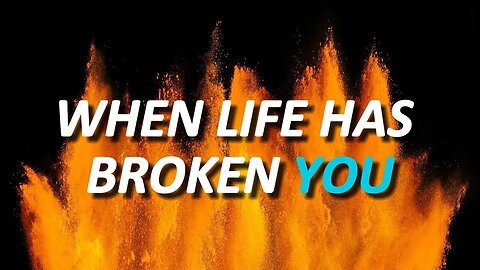 WHEN LIFE HAS BROKEN YOU | Motivation and white noise