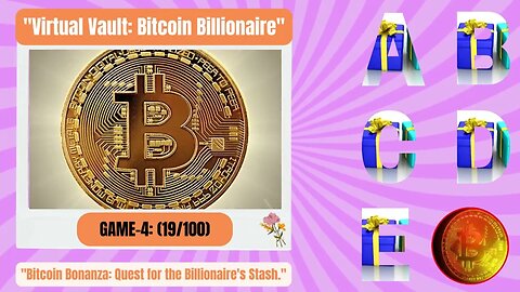 "100 Virtual Vault: Bitcoin Billionaire - Quest for Crypto: Guess, Solve, Win, Celebrate!" (0004)