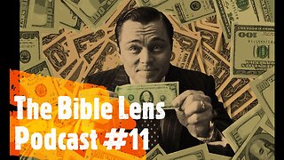 The Bible Lens Podcast #11: Do Not Love The World Pt.1 (Sins Of Luxury & Envy)