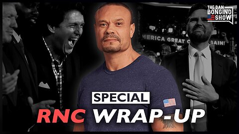 SPECIAL- RNC Wrap-Up - 07_19_24